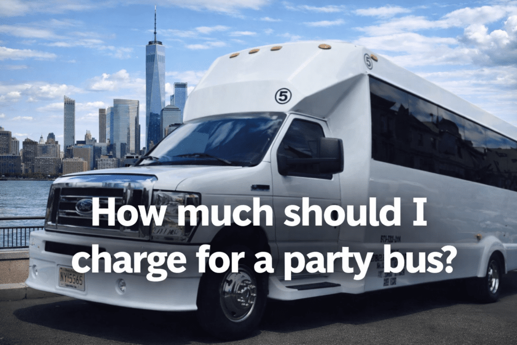 How much should I charge for a party bus?